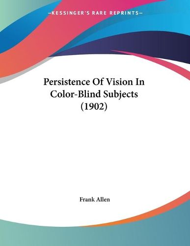 Persistence of Vision in Color-Blind Subjects (1902)