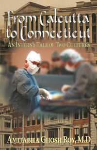 Cover image for From Calcutta to Connecticut: An Intern's Tale of Two Cultures