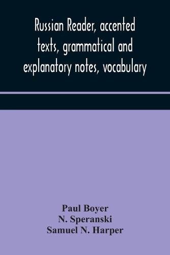 Cover image for Russian reader, accented texts, grammatical and explanatory notes, vocabulary