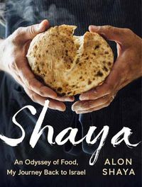 Cover image for Shaya: An Odyssey of Food, My Journey Back to Israel