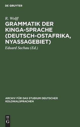 Cover image for Grammatik Der Kinga-Sprache (Deutsch-Ostafrika, Nyassagebiet): Nebst Texten Und Woerterverzeichnis