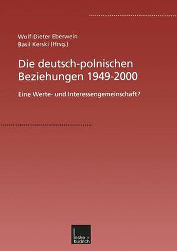 Cover image for Die Deutsch-Polnischen Beziehungen 1949-2000: Eine Werte- Und Interessengemeinschaft?