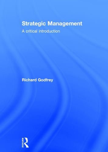 Cover image for Strategic Management: A Critical Introduction