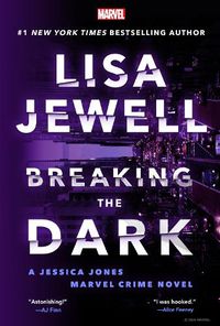 Cover image for Breaking the Dark: A Jessica Jones Marvel Crime Novel