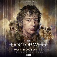 Cover image for Doctor Who: The War Doctor Begins - Forged in Fire