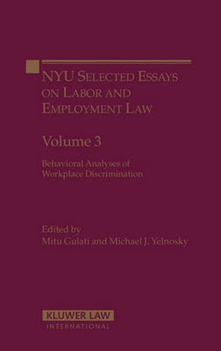 Cover image for NYU Selected Essays Labor and Employment Law: Behavioral Analysis of Workplace Discrimination