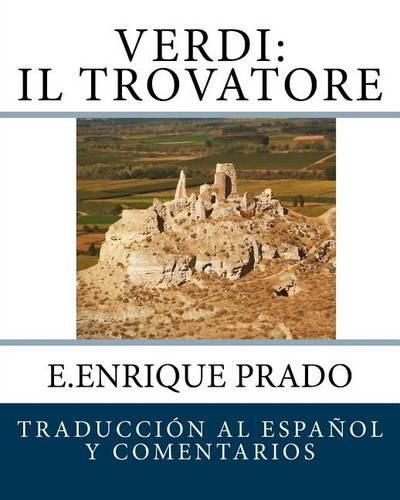 Verdi: Il Trovatore: Traduccion Al Espanol y Comentarios