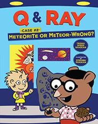 Cover image for Q & Ray: Meteorite or Meteor-Wrong?: Case #2