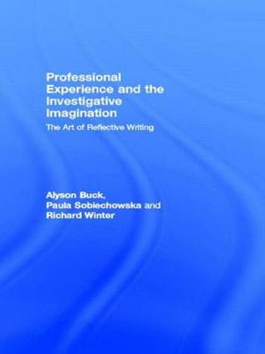 Cover image for Professional Experience and the Investigative Imagination: The Art of Reflective Writing