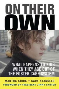 Cover image for On Their Own: What Happens to Kids When They Age Out of the Foster Care System