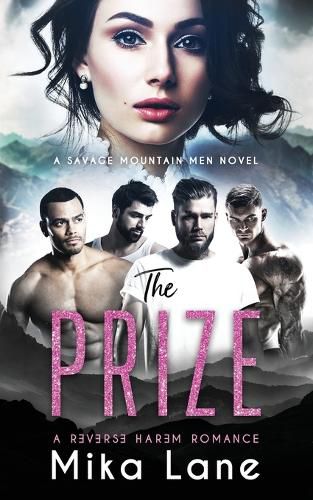 Cover image for The Prize: A Contemporary Reverse Harem Romance (Savage Mountain Men)