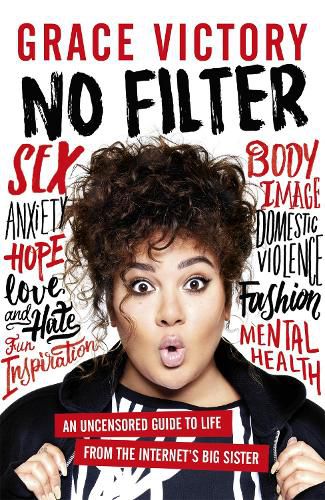 Cover image for No Filter: An Uncensored Guide to Life From the Internet's Big Sister