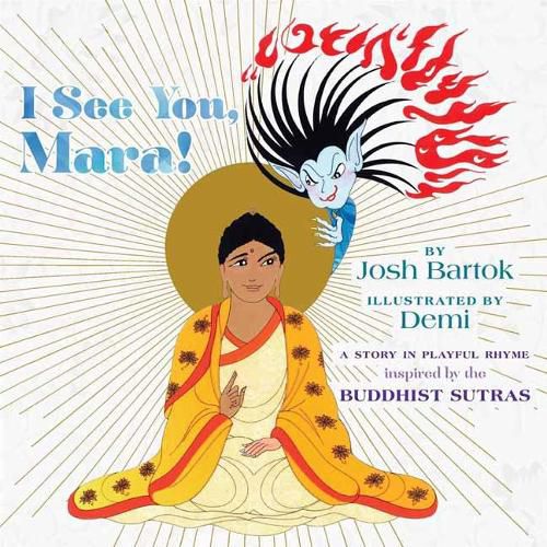 Cover image for I See You, Mara!: A Story in Playful Rhyme from the Buddhist Sutras