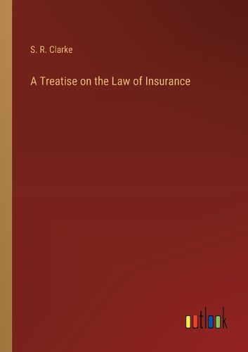 Cover image for A Treatise on the Law of Insurance