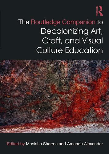 Cover image for The Routledge Companion to Decolonizing Art, Craft, and Visual Culture Education