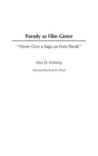 Parody as Film Genre: Never Give a Saga an Even Break