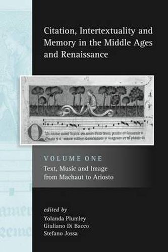 Cover image for Citation, Intertextuality and Memory in the Middle Ages and Renaissance volume 1: Text, Music and Image from Machaut to Ariosto