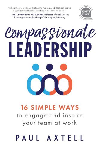 Cover image for Compassionate Leadership: 16 Simple Ways to Engage and Inspire Your Team at Work