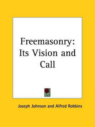 Cover image for Freemasonry: Its Vision and Call (1927)
