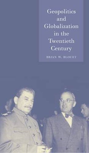 Cover image for Geopolitics and the Globalization in the Twentieth Century
