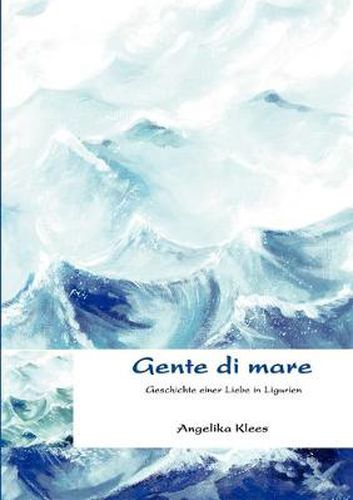 Gente di mare: Geschichte einer Liebe in Ligurien