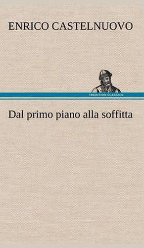 Cover image for Dal primo piano alla soffitta