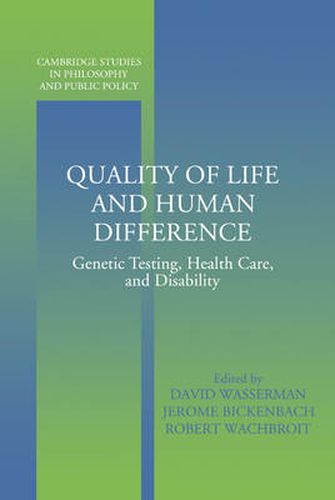 Cover image for Quality of Life and Human Difference: Genetic Testing, Health Care, and Disability