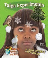 Cover image for Taiga Experiments: 12 Science Experiments in One Hour or Less