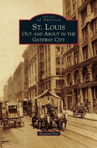 Cover image for St. Louis: Out and about in the Gateway City