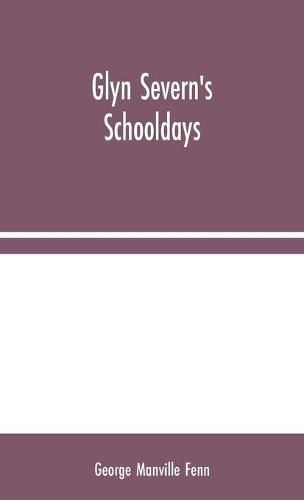 Cover image for Glyn Severn's Schooldays