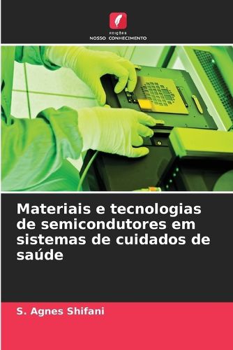 Cover image for Materiais e tecnologias de semicondutores em sistemas de cuidados de saude