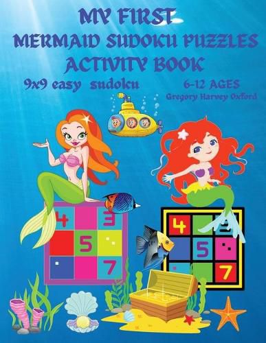 My first mermaid sudoku puzzles book for kids: Great gift for boys & girls ages 8-10 (US Edition).48 Mermaid easy Sudoku Puzzles For Smart Kids And Beginners 9x9 With Solutions Paperback Perfect for young schoolchildren