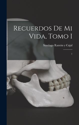 Cover image for Recuerdos de mi vida, Tomo I