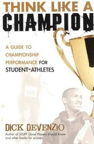 Cover image for Think Like a Champion: A Guide to Championship Performance for Student-Athletes