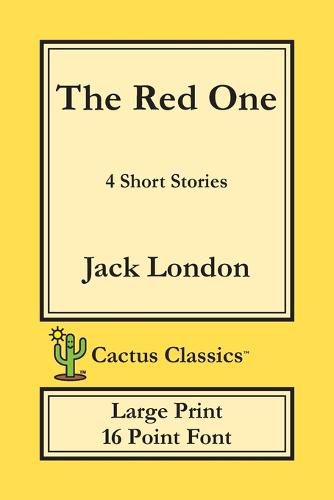 Cover image for The Red One (Cactus Classics Large Print): 4 Short Stories; 16 Point Font; Large Text; Large Type