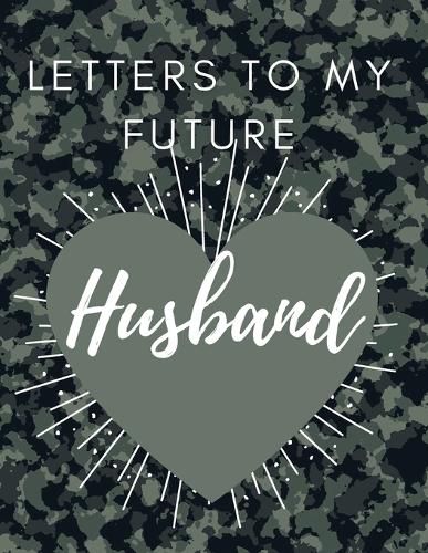 Cover image for Letters to my future Husband: Love Notes Journal Prompts for Letters to Dear Future Husband Wedding Day Gift valentine's day notebook gift Love Messages Journal Love Notes Journal