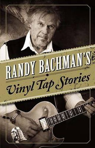 Cover image for Randy Bachman's Vinyl Tap Stories