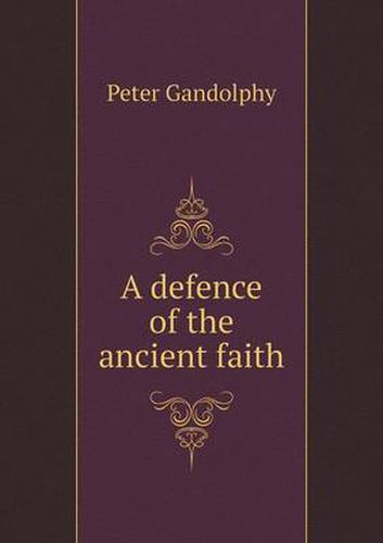 Cover image for A defence of the ancient faith