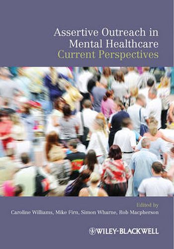 Assertive Outreach in Mental Healthcare: Current Perspectives