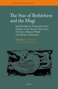 Cover image for The Star of Bethlehem and the Magi: Interdisciplinary Perspectives from Experts on the Ancient Near East, the Greco-Roman World, and Modern Astronomy