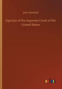 Cover image for Opinion of the Supreme Court of the United States