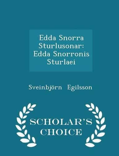 Cover image for Edda Snorra Sturlusonar: Edda Snorronis Sturlaei - Scholar's Choice Edition