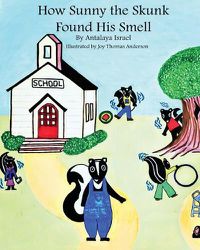 Cover image for How Sunny the Skunk Found His Smell