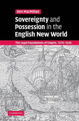 Cover image for Sovereignty and Possession in the English New World: The Legal Foundations of Empire, 1576-1640