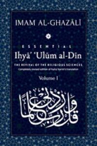 Cover image for Ihya' 'Ulum al-Din: The Revival of the Religious Sciences: Book 1