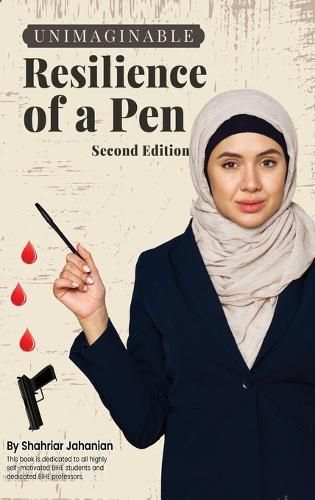Cover image for UNIMAGINABLE RESILIENCE OF A PEN (Second Edition)
