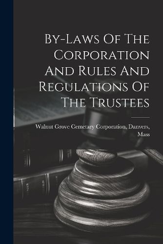 Cover image for By-laws Of The Corporation And Rules And Regulations Of The Trustees