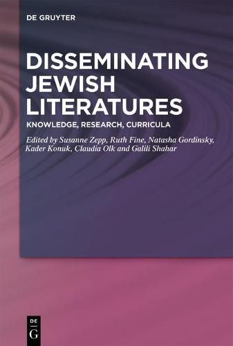 Disseminating Jewish Literatures: Knowledge, Research, Curricula