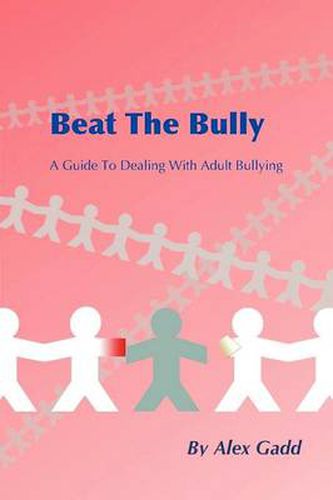 Cover image for Beat The Bully: A Guide To Dealing With Adult Bullying