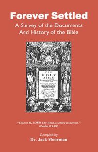 Cover image for Forever Settled, a Survey of the Documents and History of the Bible